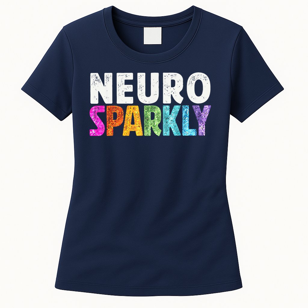Neuro Sparkly Neurodivergent Neurodivergence ADHD ASD Womens T-Shirt