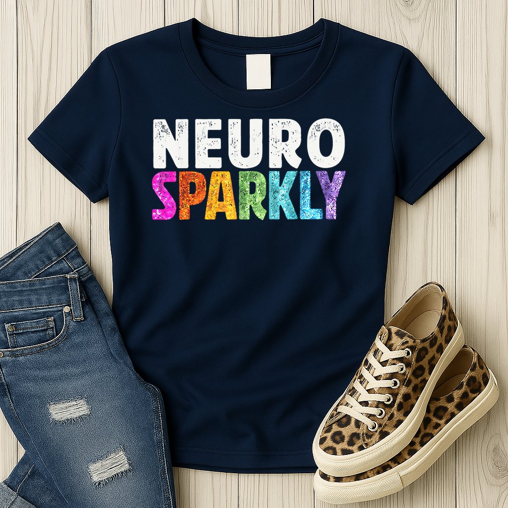 Neuro Sparkly Neurodivergent Neurodivergence ADHD ASD Womens T-Shirt