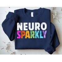 Neuro Sparkly Neurodivergent Neurodivergence ADHD ASD Sweatshirt