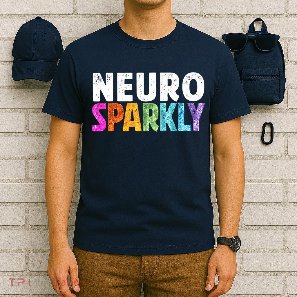 Neuro Sparkly Neurodivergent Neurodivergence ADHD ASD T-Shirt