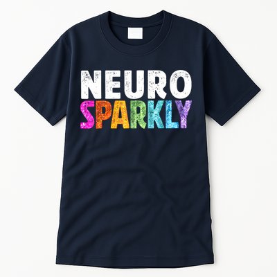 Neuro Sparkly Neurodivergent Neurodivergence ADHD ASD Tall T-Shirt