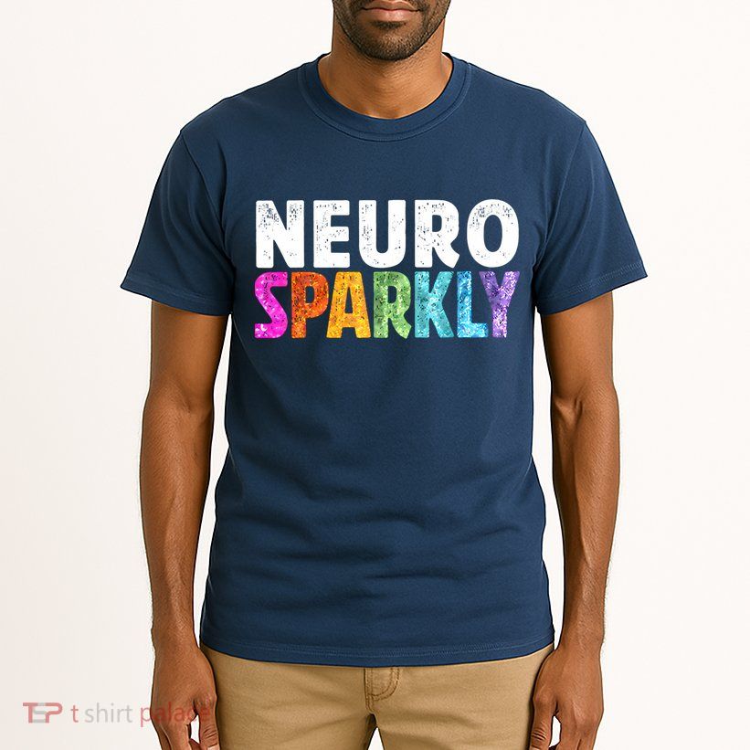 Neuro Sparkly Neurodivergent Neurodivergence ADHD ASD Tall T-Shirt
