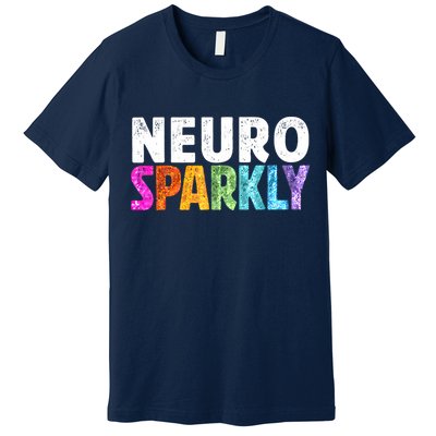 Neuro Sparkly Neurodivergent Neurodivergence ADHD ASD Premium T-Shirt