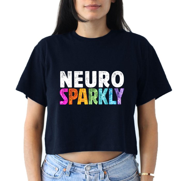 Neuro Sparkly Neurodivergent Neurodivergence ADHD ASD Women's Crop Top Tee