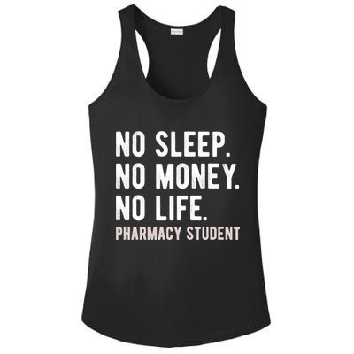 No Sleep No Money No Life Pharmacy Student Funny PharmD Gag Ladies PosiCharge Competitor Racerback Tank