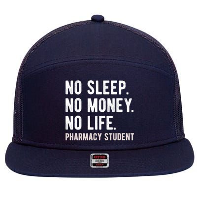 No Sleep No Money No Life Pharmacy Student Funny PharmD Gag 7 Panel Mesh Trucker Snapback Hat
