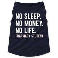 No Sleep No Money No Life Pharmacy Student Funny PharmD Gag Doggie Tank