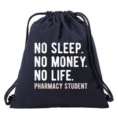 No Sleep No Money No Life Pharmacy Student Funny PharmD Gag Drawstring Bag