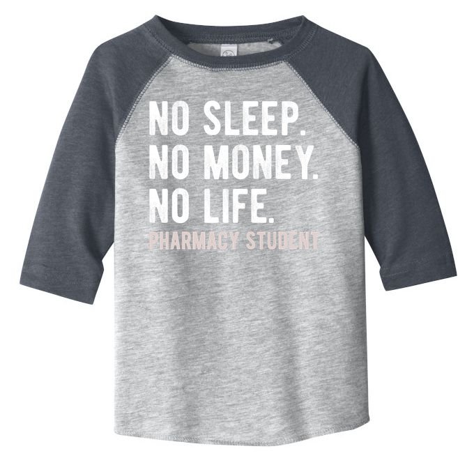 No Sleep No Money No Life Pharmacy Student Funny PharmD Gag Toddler Fine Jersey T-Shirt