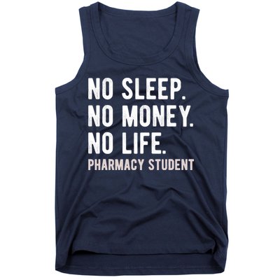 No Sleep No Money No Life Pharmacy Student Funny PharmD Gag Tank Top