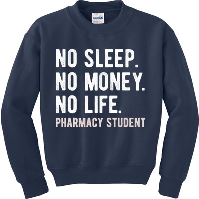 No Sleep No Money No Life Pharmacy Student Funny PharmD Gag Kids Sweatshirt