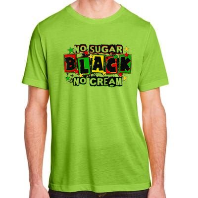 No Sugar No Cream Black Coffee Juneteenth Freedom Day Adult ChromaSoft Performance T-Shirt