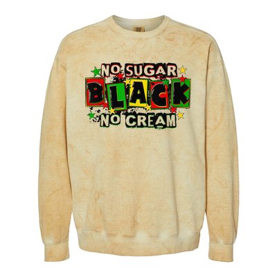 No Sugar No Cream Black Coffee Juneteenth Freedom Day Colorblast Crewneck Sweatshirt