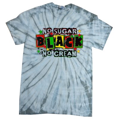 No Sugar No Cream Black Coffee Juneteenth Freedom Day Tie-Dye T-Shirt