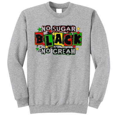 No Sugar No Cream Black Coffee Juneteenth Freedom Day Sweatshirt