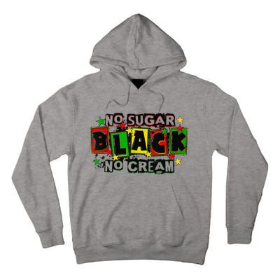 No Sugar No Cream Black Coffee Juneteenth Freedom Day Tall Hoodie