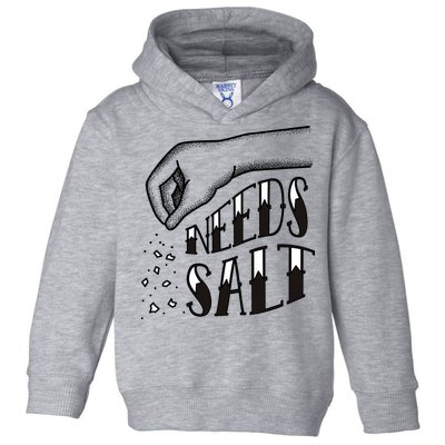 Needs Salt Toddler Hoodie
