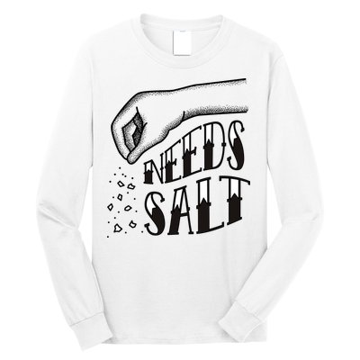 Needs Salt Long Sleeve Shirt