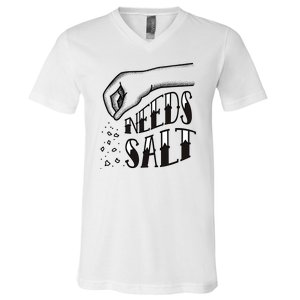 Needs Salt V-Neck T-Shirt