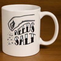 Needs Salt 11oz C Handle Ceramic Mug