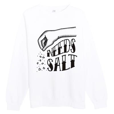 Needs Salt Premium Crewneck Sweatshirt