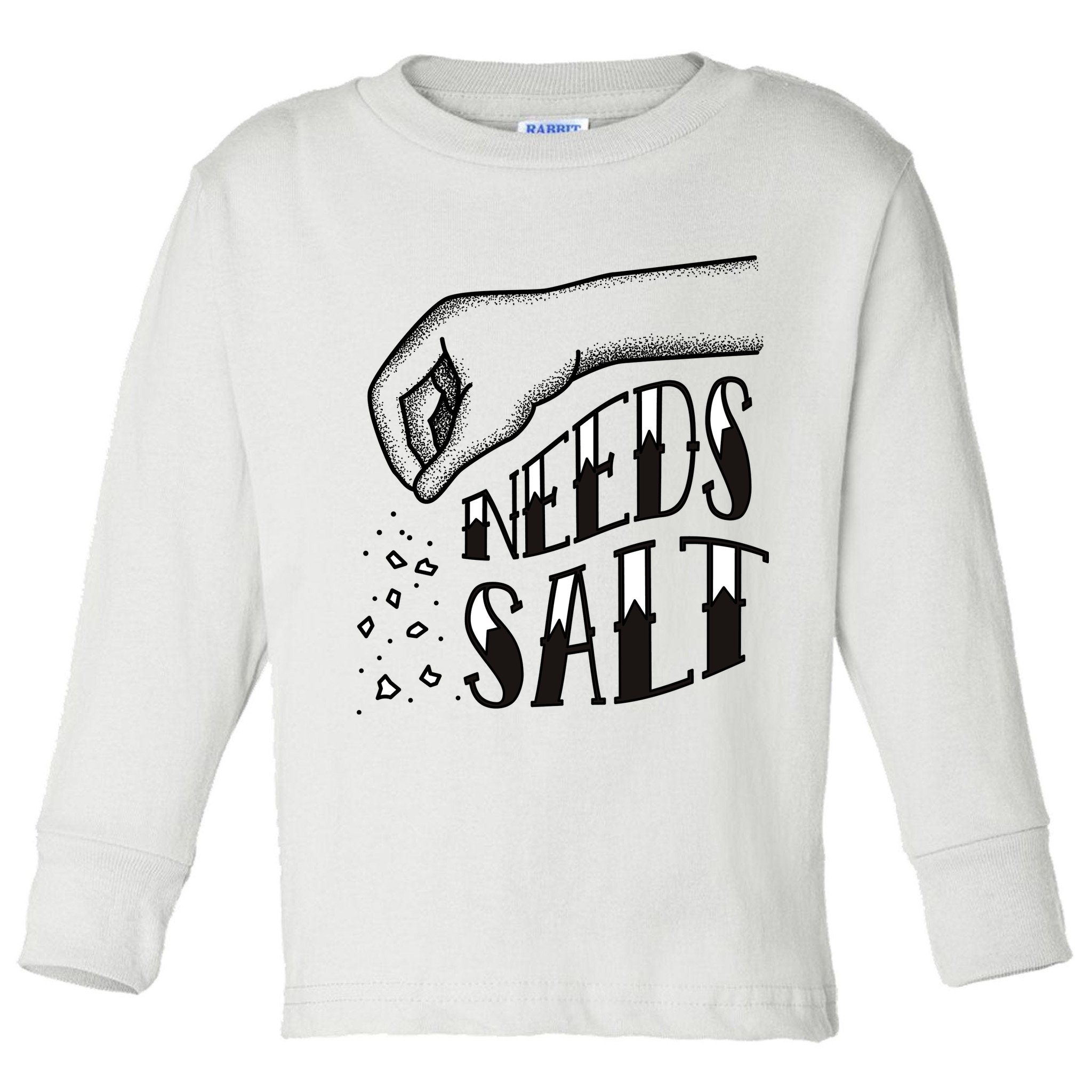 Needs Salt Toddler Long Sleeve Shirt