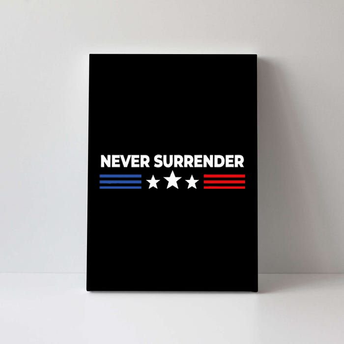 Never Surrender Never Surrender Canvas