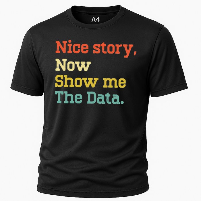 Nice Story Now Show Me The Data Analyst Data Scientist Retro Cooling Performance Crew T-Shirt