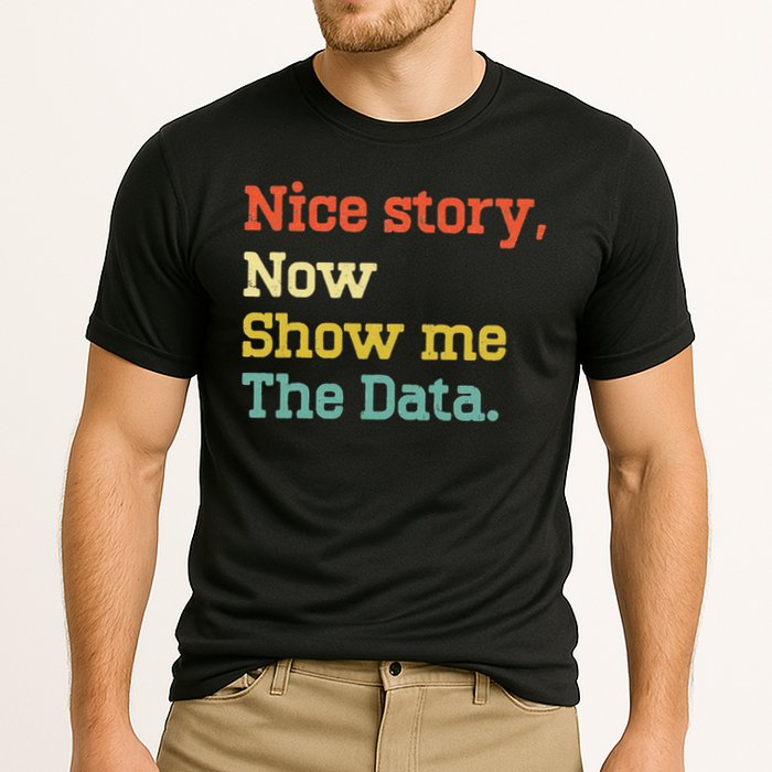 Nice Story Now Show Me The Data Analyst Data Scientist Retro Cooling Performance Crew T-Shirt