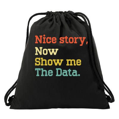 Nice Story Now Show Me The Data Analyst Data Scientist Retro Drawstring Bag