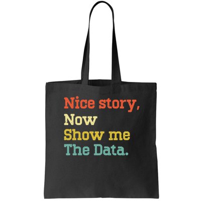 Nice Story Now Show Me The Data Analyst Data Scientist Retro Tote Bag