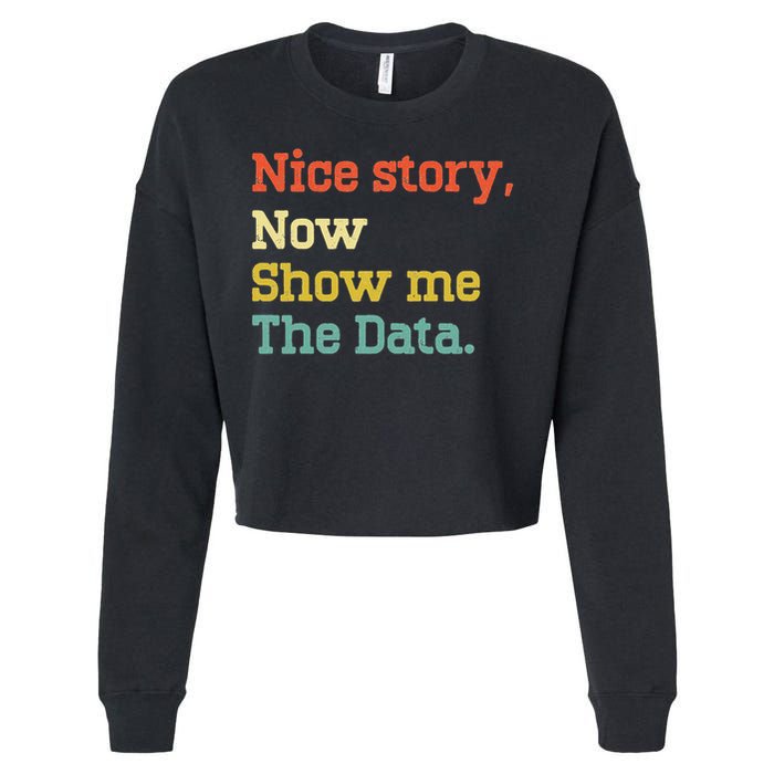 Nice Story Now Show Me The Data Analyst Data Scientist Retro Cropped Pullover Crew
