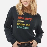 Nice Story Now Show Me The Data Analyst Data Scientist Retro Cropped Pullover Crew