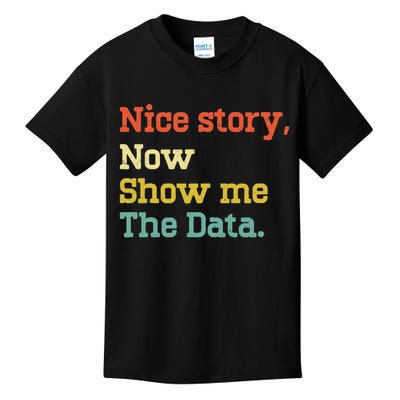 Nice Story Now Show Me The Data Analyst Data Scientist Retro Kids T-Shirt