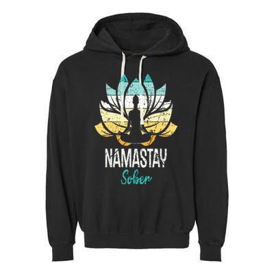 Namastay Sober NA AA 12 Step Recovery Narcotics Anonymous Garment-Dyed Fleece Hoodie