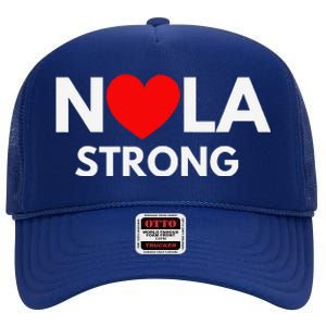 Nola Strong New Orleanssupport Never Forget Nola Strong High Crown Mesh Back Trucker Hat