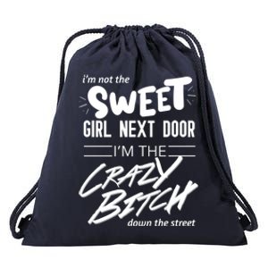 Not Sweet Next Door Crazy Bitch Gift Drawstring Bag