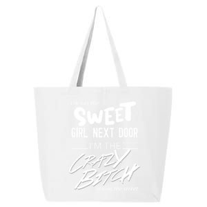 Not Sweet Next Door Crazy Bitch Gift 25L Jumbo Tote