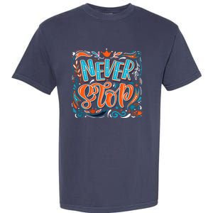 Never Stop Garment-Dyed Heavyweight T-Shirt