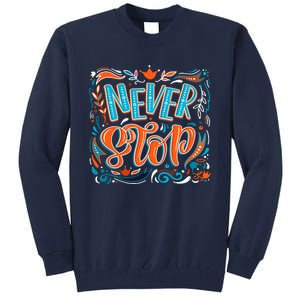 Never Stop Tall Sweatshirt