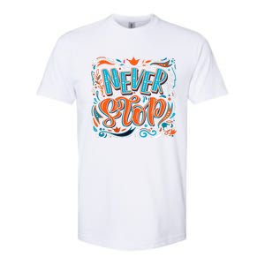 Never Stop Softstyle CVC T-Shirt