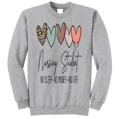 Nursing Student No Sleep No Money No Life Future Nurse Tall Sweatshirt