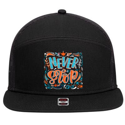 Never Stop 7 Panel Mesh Trucker Snapback Hat