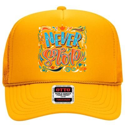 Never Stop High Crown Mesh Back Trucker Hat