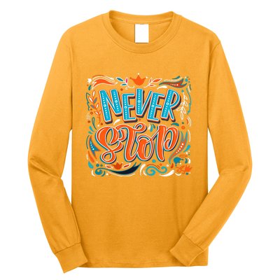 Never Stop Long Sleeve Shirt