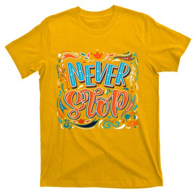 Never Stop T-Shirt