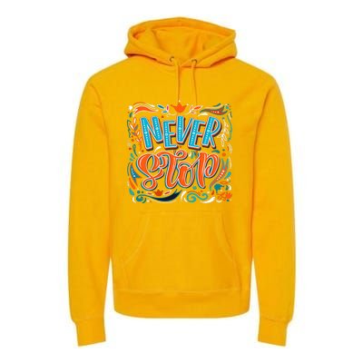 Never Stop Premium Hoodie