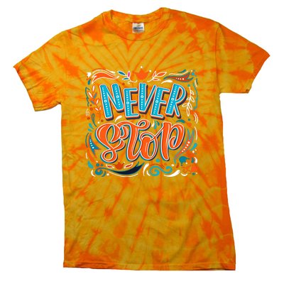 Never Stop Tie-Dye T-Shirt