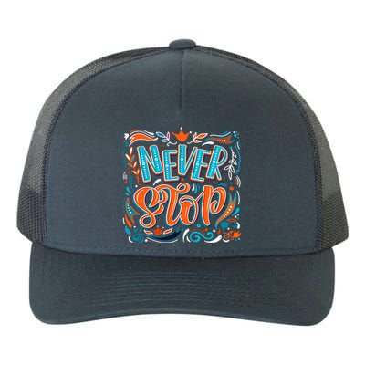 Never Stop Yupoong Adult 5-Panel Trucker Hat