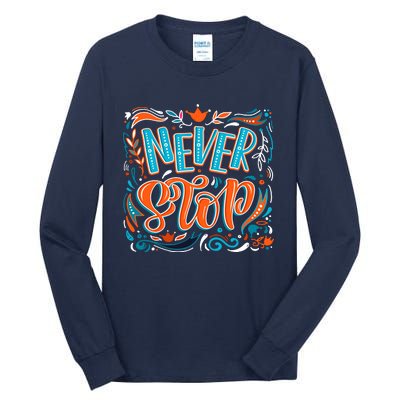 Never Stop Tall Long Sleeve T-Shirt